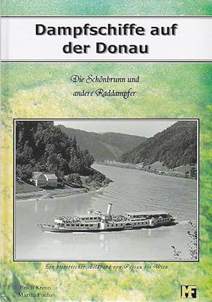 Bild des Verkufers fr Dampfschiffe auf der Donau Die Schnbrunn und andere Raddampfer zum Verkauf von Blattner