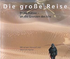 Seller image for Die groe Reise Denis Katzer - an die Grenzen des Ichs for sale by Blattner