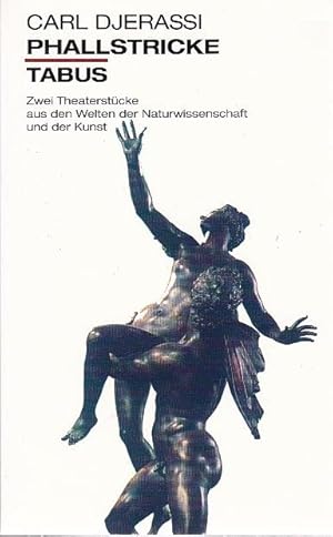 Bild des Verkufers fr Phallstricke Tabus Zwei Theaterstcke aus den Welten der Naturwissenschaft und der Kunst zum Verkauf von Blattner