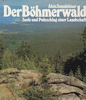 Bild des Verkufers fr Der Bhmerwald Seele und Pulsschlag einer Landschaft zum Verkauf von Blattner
