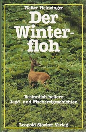 Bild des Verkufers fr Der Winterfloh Besinnlich-heitere Jagd- und Fischereigeschichten zum Verkauf von Blattner