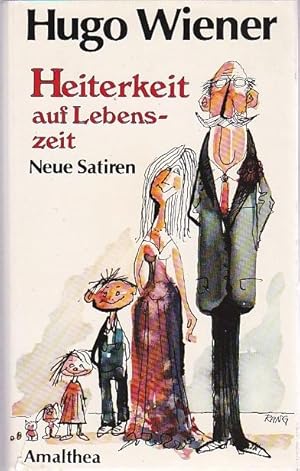 Heiterkeit auf Lebenszeit Neue Satiren Mit Zeichnungen von Rudolf Angerer