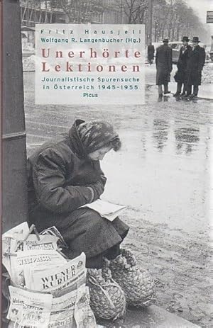 Unerhörte Lektionen Journalistische Spurensuche in Österreich 1945-1955
