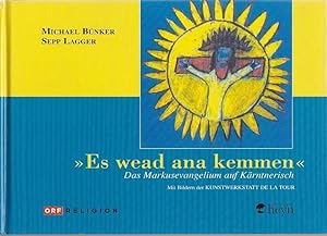 Seller image for Es wead ana kemmen<< Das Markusevangelium auf Krntnerisch for sale by Blattner