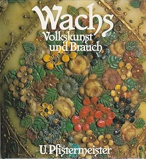 Wachs Volkskunst und Brauch Band 2