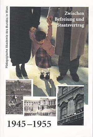 Bild des Verkufers fr 1945 - 1955 Zwischen Befreiung und Staatsvertrag zum Verkauf von Blattner