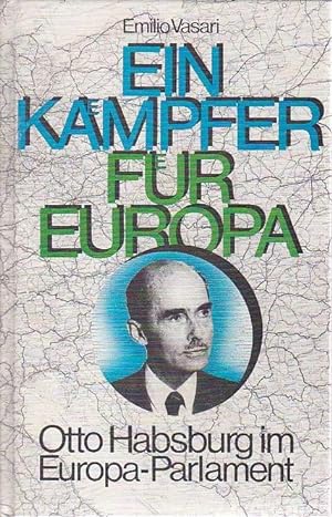 Image du vendeur pour Ein Kmpfer fr Europa Otto Habsburg im Europa-Parlament mis en vente par Blattner