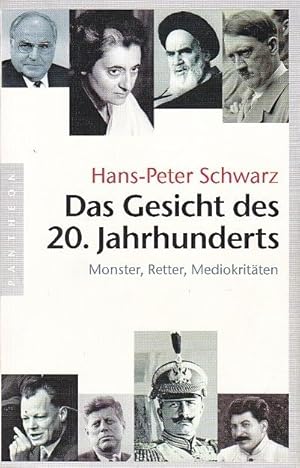 Das Gesicht des 20. Jahrhunderts Monster, Retter, Mediokritäten