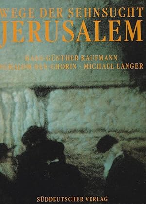 Wege der Sehnsucht Jerusalem