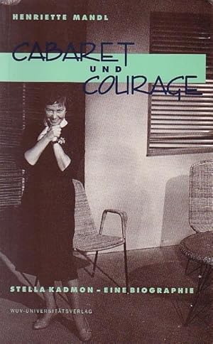 Bild des Verkufers fr Cabaret und Courage Stella Kadmon - eine Biographie zum Verkauf von Blattner