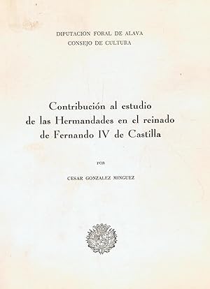 Seller image for CONTRIBUCIN AL ESTUDIO DE LAS HERMANDADES EN EL REINADO DE FERNADO IV DE CASTILLA for sale by Librera Torren de Rueda