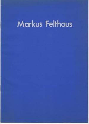 Bild des Verkufers fr Markus Felthaus zum Verkauf von Buchhandlung Klaus Bittner GmbH
