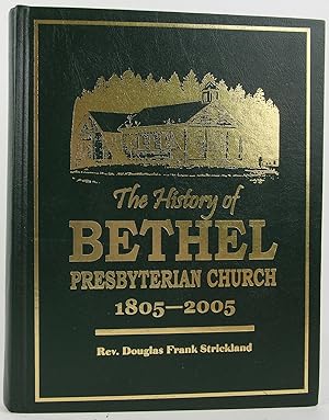 The History of Bethel Presbyterian Church, 1805-2005
