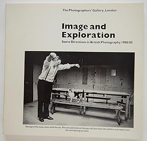 Seller image for Image and Exploration: Some Directions in British Photography, 1980/85 the Photographer's Gallery, London 21 June-7 September 1985 for sale by Martin Kaukas Books