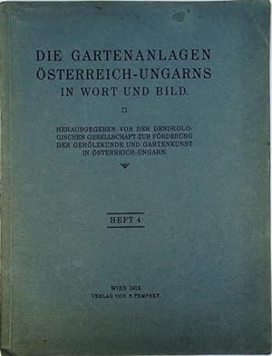Die Gartenanlagen Österreich-Ungarns in Wort und Bild. Heft 4 (von 6).