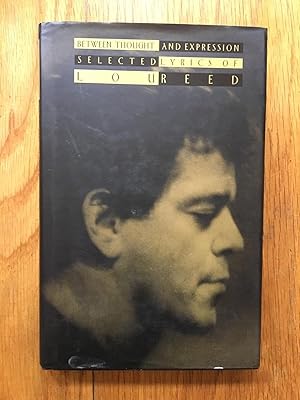 Seller image for Between Thought and Expression: Selected Lyrics of Lou Reed for sale by Setanta Books