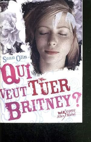 Seller image for QUI VEUT TUER BRITNEY? for sale by Le-Livre