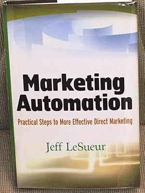 Seller image for Marketing Automation, Practical Steps to More Effective Direct Marketing for sale by My Book Heaven