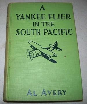 Immagine del venditore per A Yankee Flier in the South Pacific venduto da Easy Chair Books