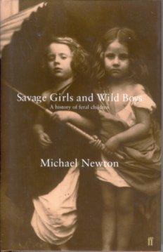 Savage Girls and Wild Boys: a History of Feral Children