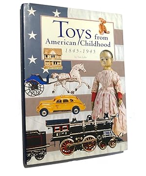 TOYS FROM AMERICAN CHILDHOOD : 1845-1945