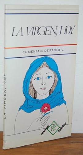 Seller image for LA VIRGEN, HOY. El mensaje de Pablo VI for sale by EL RINCN ESCRITO