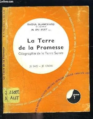 Imagen del vendedor de LA TERRE DE LA PROMESSE- GEOGRAPHIE DE LA TERRE SAINTE- JE SAIS- JE CROIS N6. LA BIBLE, LIVRE DE DIEU, LIVRE DES HOMMES a la venta por Le-Livre