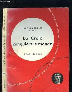 Bild des Verkufers fr LA CROIX CONQUIERT LE MONDE- JE SAIS- JE CROIS N73 zum Verkauf von Le-Livre