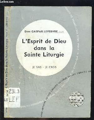 Seller image for L ESPRIT DE DIEU DANS LA SAINTE LITURGIE- JE SAIS- JE CROIS for sale by Le-Livre