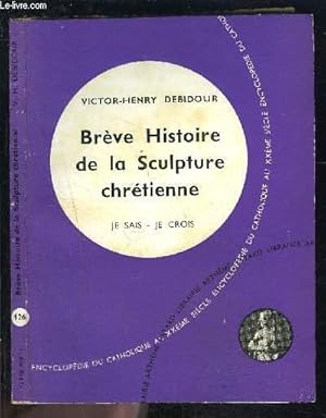 Bild des Verkufers fr BREVE HISTOIRE DE LA SCULPTURE CHRETIENNE- JE SAIS- JE CROIS N12. 126 zum Verkauf von Le-Livre