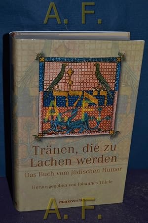 Bild des Verkufers fr Trnen, die zu Lachen werden : das Buch vom jdischen Humor. zum Verkauf von Antiquarische Fundgrube e.U.