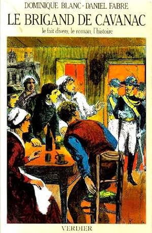 Bild des Verkufers fr Le brigand de Cavanac - Le fait divers le roman l'histoire zum Verkauf von librairie philippe arnaiz