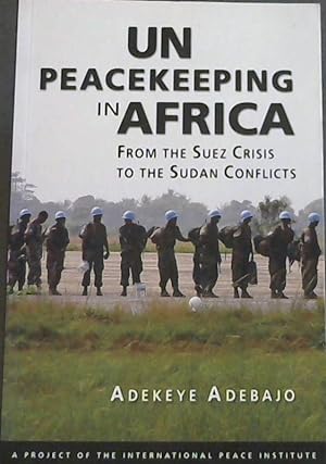 Image du vendeur pour Un Peacekeeping in Africa : from the Suez Crisis to the Sudan conflicts mis en vente par Chapter 1