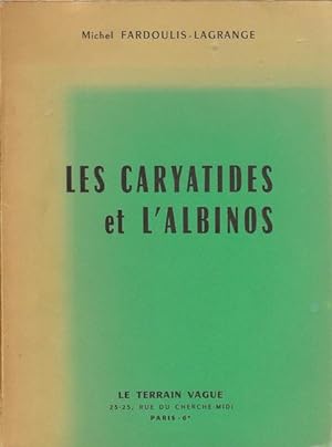 Imagen del vendedor de Les caryatides et l'albinos a la venta por PRISCA