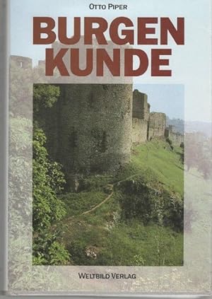 Burgenkunde Bauwesen und Geschichte der Burgen von Otto Piper
