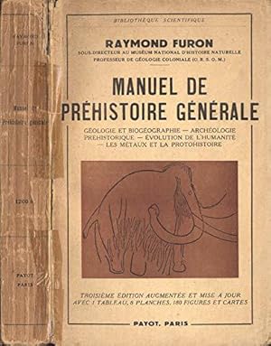 Imagen del vendedor de Manuel de prhistoire gnrale. (Gologie et biogographie, archologie prhistorique, volution de l'humanit, les mtaux et la protohistoire, 3me dition augmente et mise  jour). a la venta por JLG_livres anciens et modernes