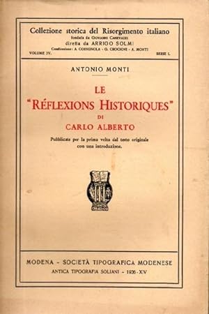 Collezione storica del Risorgimento Italiano. Le ''Réflexions Historiques'' di Carlo Alberto. Pub...