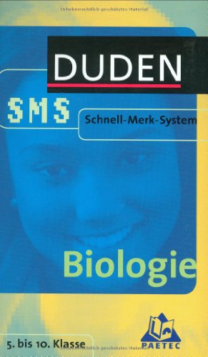 Duden, SMS - Schnell-Merk-System; Teil: Biologie : 5. bis 10. Klasse.