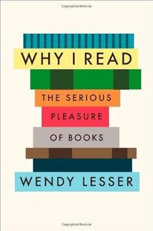 Seller image for Why I Read: The Serious Pleasure of Books for sale by Fleur Fine Books