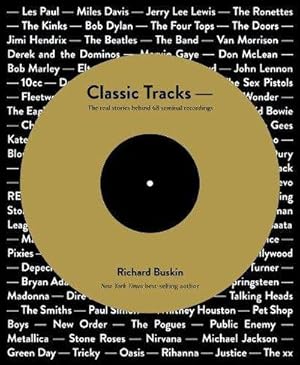 Seller image for Classic Tracks: The Real Stories Behind 68 Seminal Recordings for sale by Fleur Fine Books