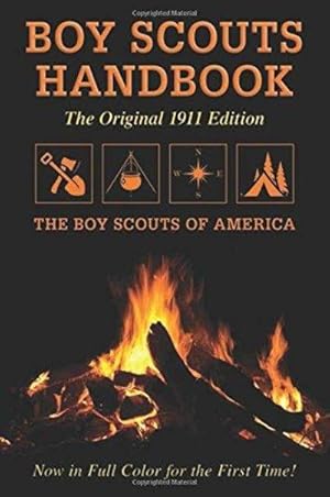 Bild des Verkufers fr Boy Scouts Handbook: Original 1911 Edition 1st edition by Boy Scouts of America (2012) Paperback zum Verkauf von Fleur Fine Books