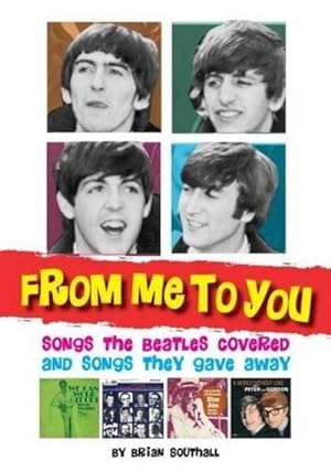 Bild des Verkufers fr From Me to You: Songs the Beatles Covered and Covers of the Fab Four's Songs zum Verkauf von Fleur Fine Books