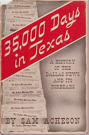 35,000 Days in Texas: A History of the Dallas News and Its Forbears