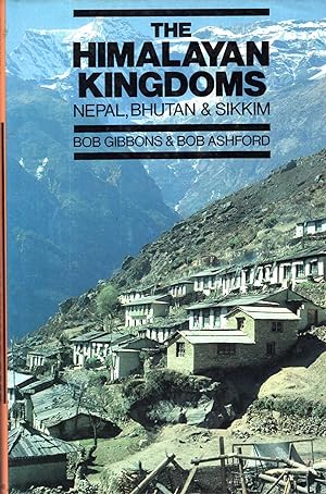 Image du vendeur pour The Himalayan Kingdoms : Nepal, Bhutan and Sikkim mis en vente par Pendleburys - the bookshop in the hills