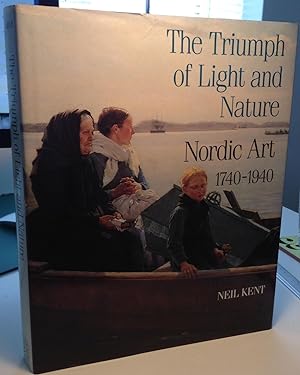 Seller image for The Triumph of Light and Nature: Nordic Art 1740-1940 for sale by William Glynn