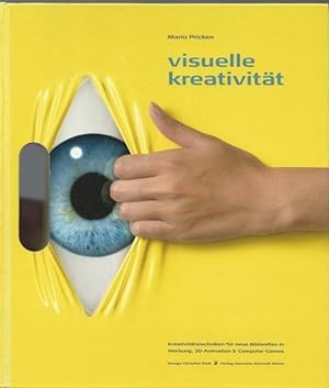 Seller image for Visuelle Kreativitt (Kreativittstechniken fr neue Bilderwelten in Werbung, 3D Animation & Computer-Games) for sale by ANTIQUARIAT H. EPPLER