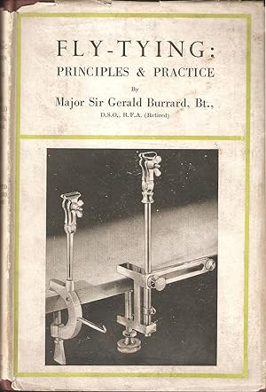 Imagen del vendedor de FLY-TYING: PRINCIPLES AND PRACTICE. By Major Sir Gerald Burrard Bt., D.S.O., R.F.A. (Retired). a la venta por Coch-y-Bonddu Books Ltd