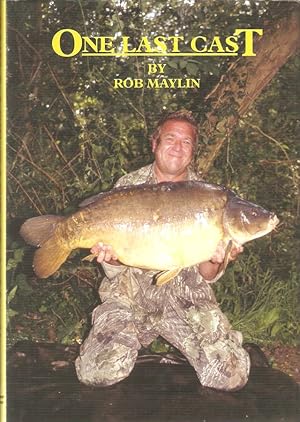 Bild des Verkufers fr ONE LAST CAST: THE DIARY OF A CARPFISHER. By Rob Maylin. zum Verkauf von Coch-y-Bonddu Books Ltd