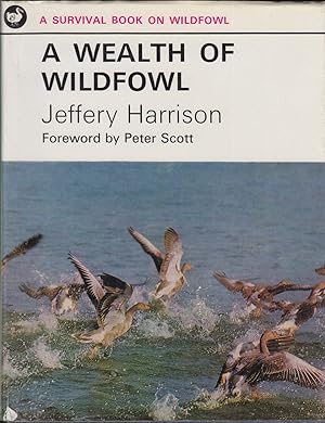 Bild des Verkufers fr A WEALTH OF WILDFOWL. Jeffery Harrison. A Survival Book. zum Verkauf von Coch-y-Bonddu Books Ltd