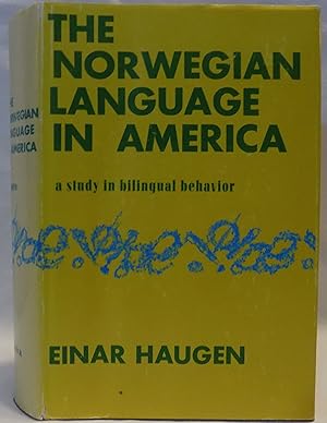 The Norwegian Language in America: A Study in Bilingual Behavior